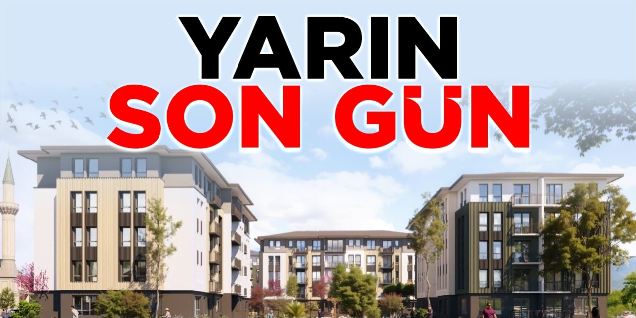 Yarın son gün!
