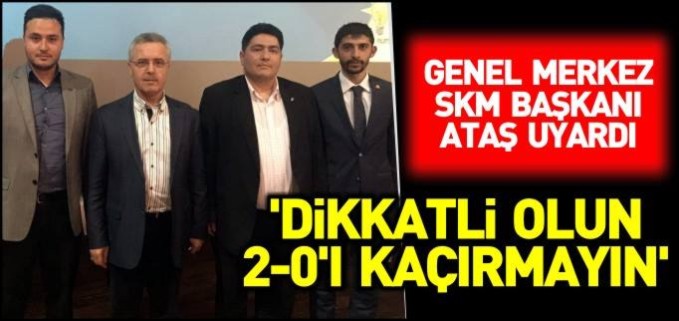 ’DİKKATLİ OLUN, 2-0’I KAÇIRMAYIN’