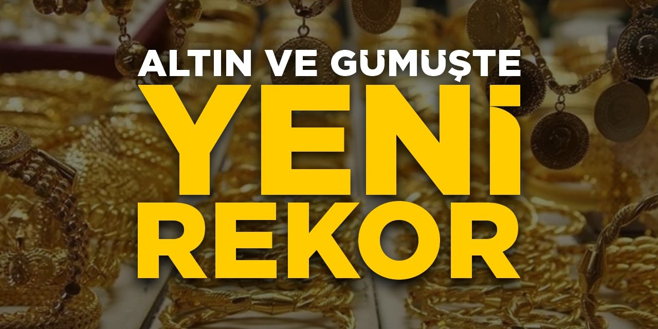 Altın ve gümüşte yeni rekor