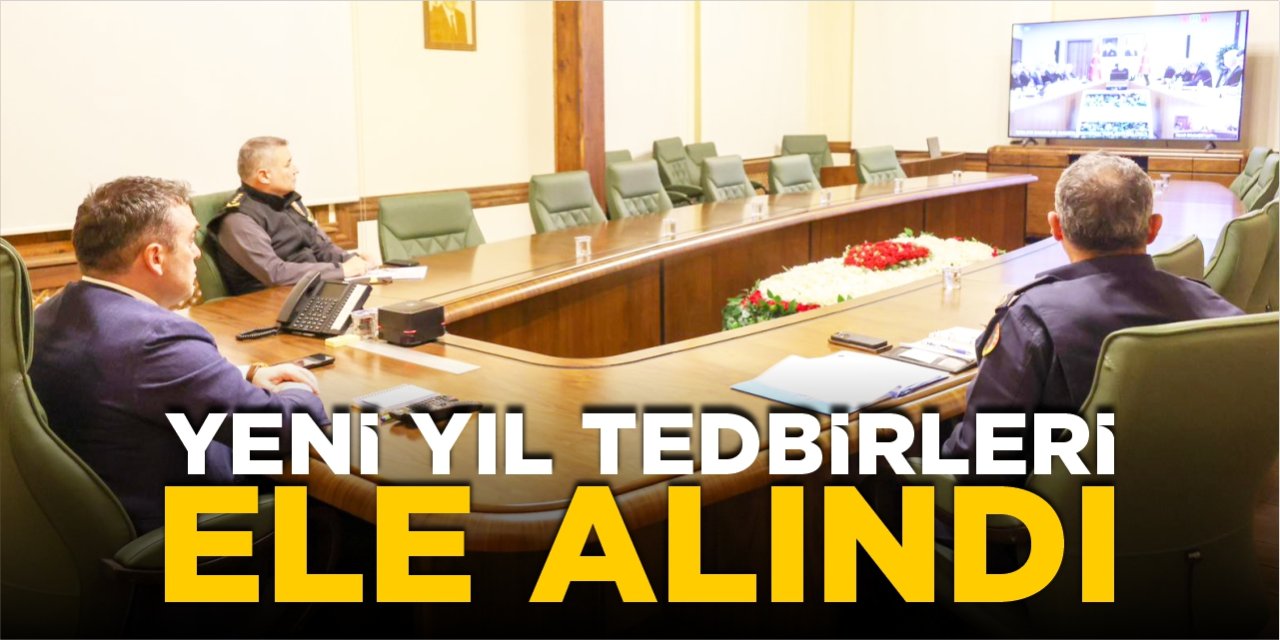 Yeni yıl tedbirleri ele alındı