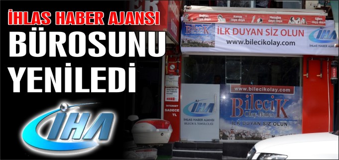İHA BÜROSUNU YENİLEDİ