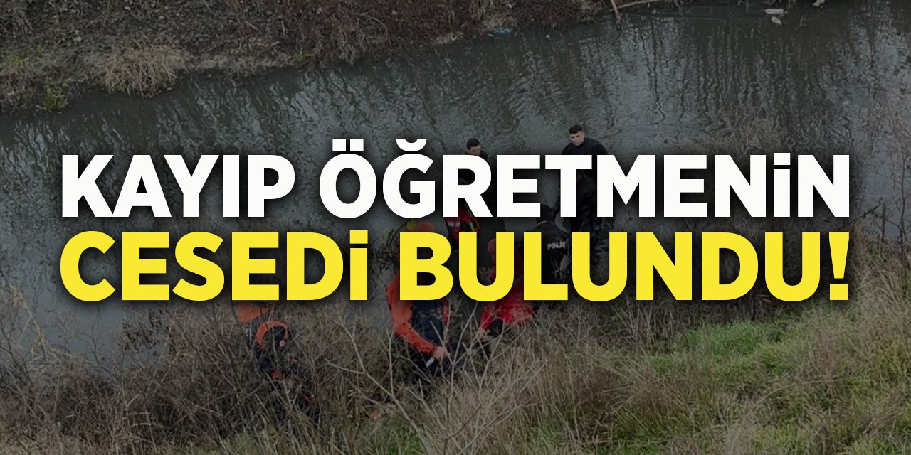 Kayıp Öğretmenin Cesedi Bulundu!