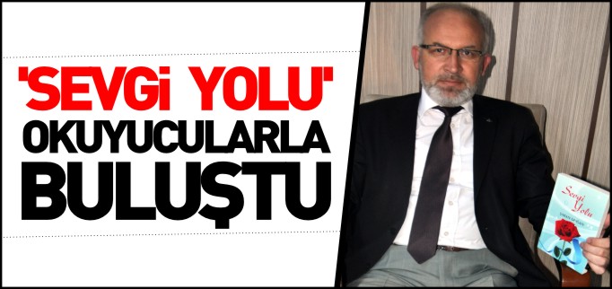 ’SEVGİ YOLU’ OKUYUCULARLA BULUŞTU