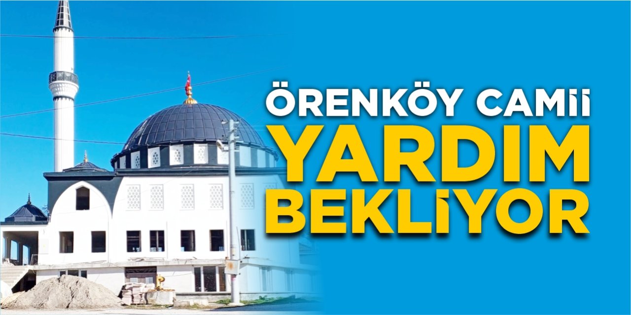 Örenköy Camii yardım bekliyor