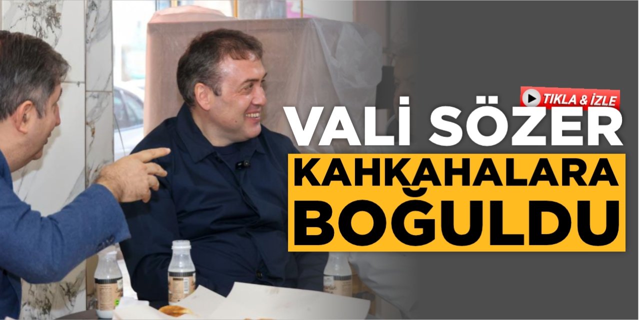 Vali Sözer Kahkahalara Boğuldu