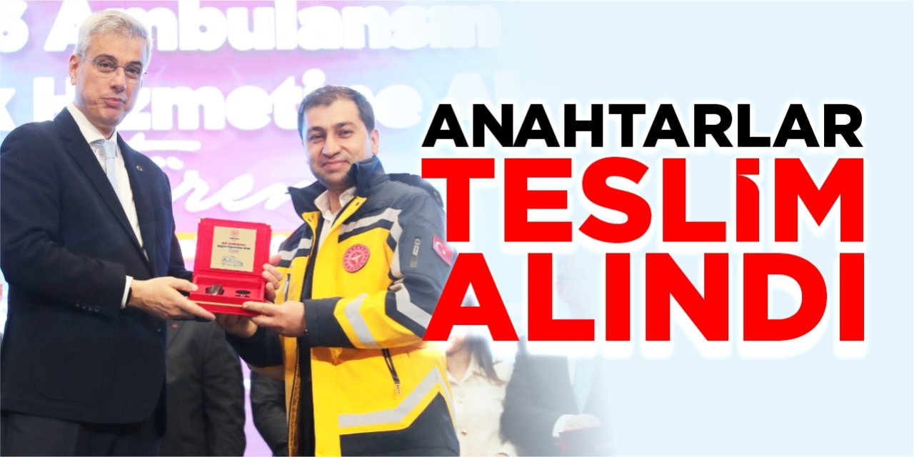 Anahtarlar teslim alındı