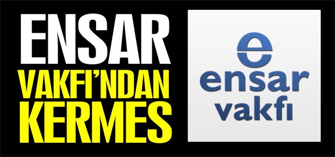 ENSAR VAKFI’NDAN KERMES