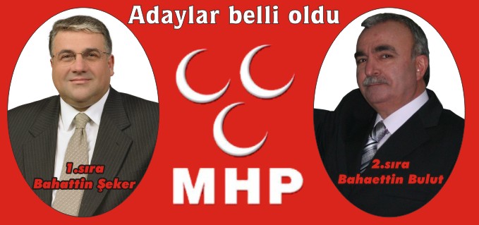 MHP’DE ADAYLAR BELLİ OLDU