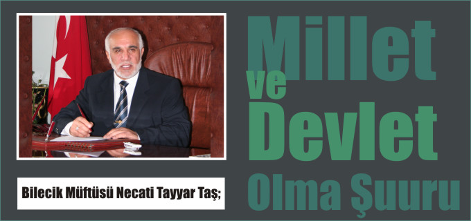 DEVLET VE MİLLET OLMA ŞUURU