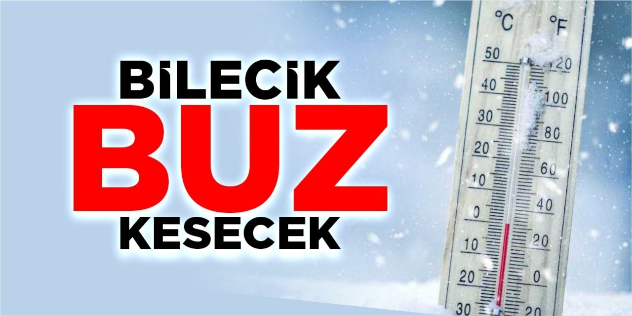 Bilecik Buz Kesecek!
