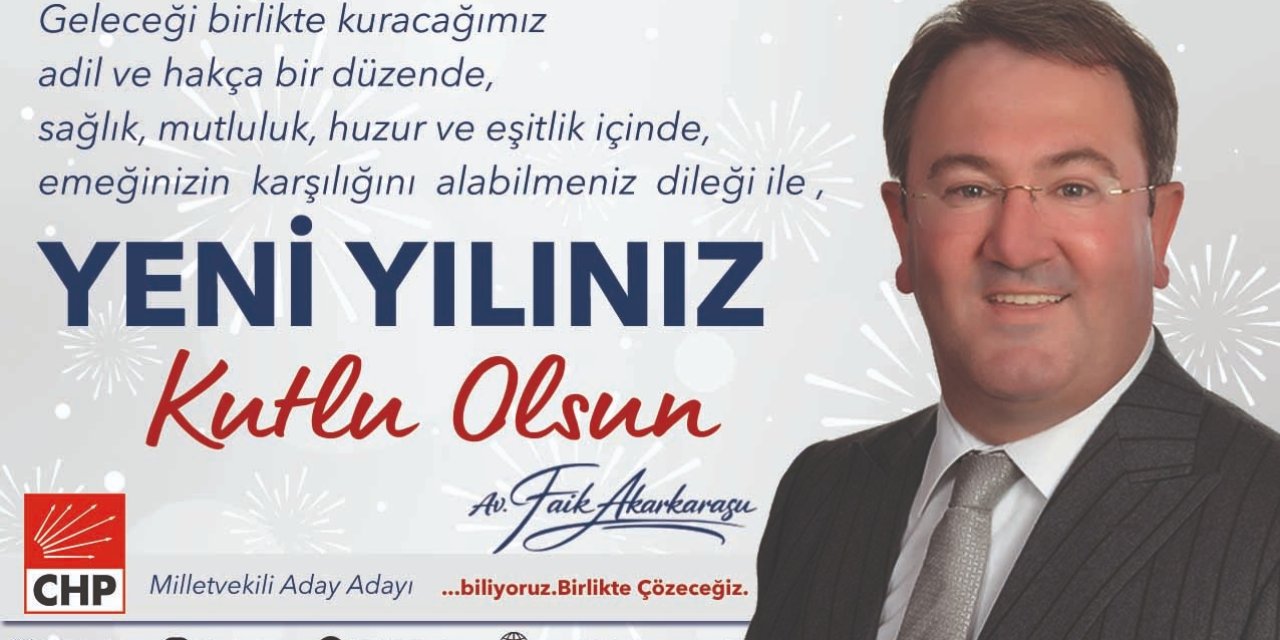 CHP Milletvekili Aday Adayı Av. Faik Akarkarasu Yeni Yıl Kutlama İlanı