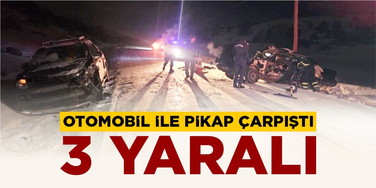 Otomobil ile pikap çarpıştı!