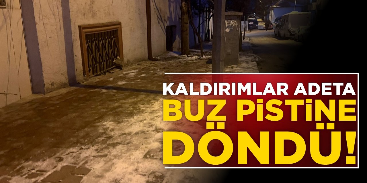 Kaldırımlar adeta buz pistine döndü!