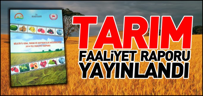 TARIM FAALİYET RAPORU YAYINLANDI