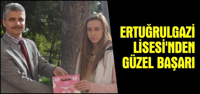 ERTUĞRULGAZİ LİSESİ’NDEN GÜZEL BAŞARI