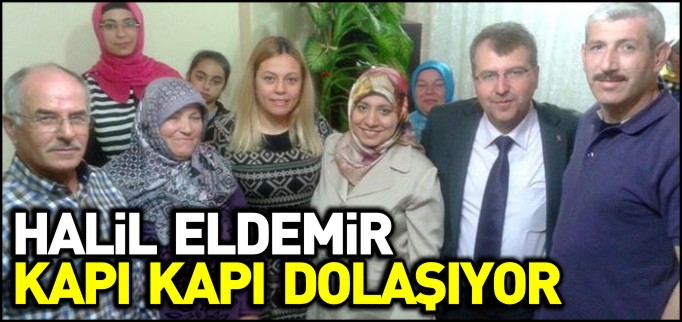 ELDEMİR KAPI KAPI DOLAŞIYOR