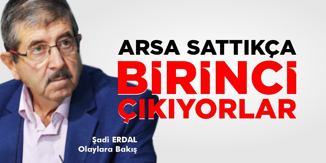 ARSA SATTIKÇA BİRİNCİ ÇIKIYORLAR