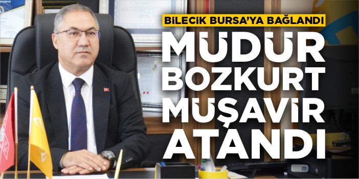 Başmüdür Bozkurt müşavir atandı
