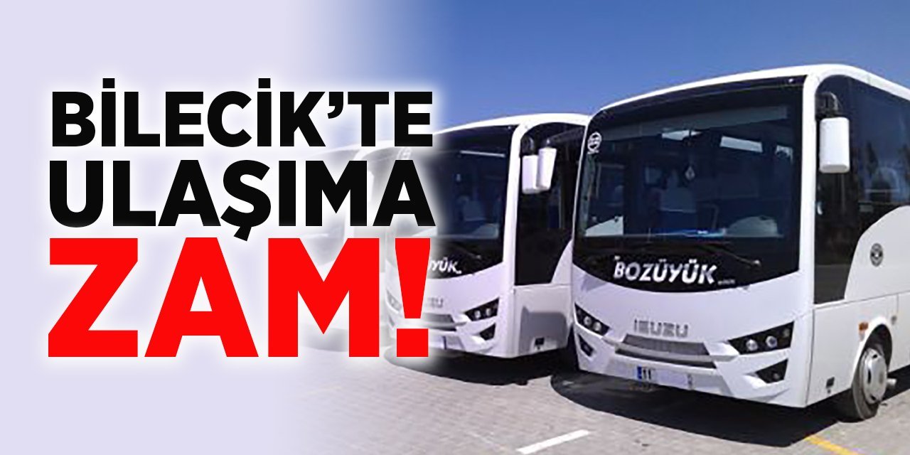 Bilecik'te Ulaşıma Zam!