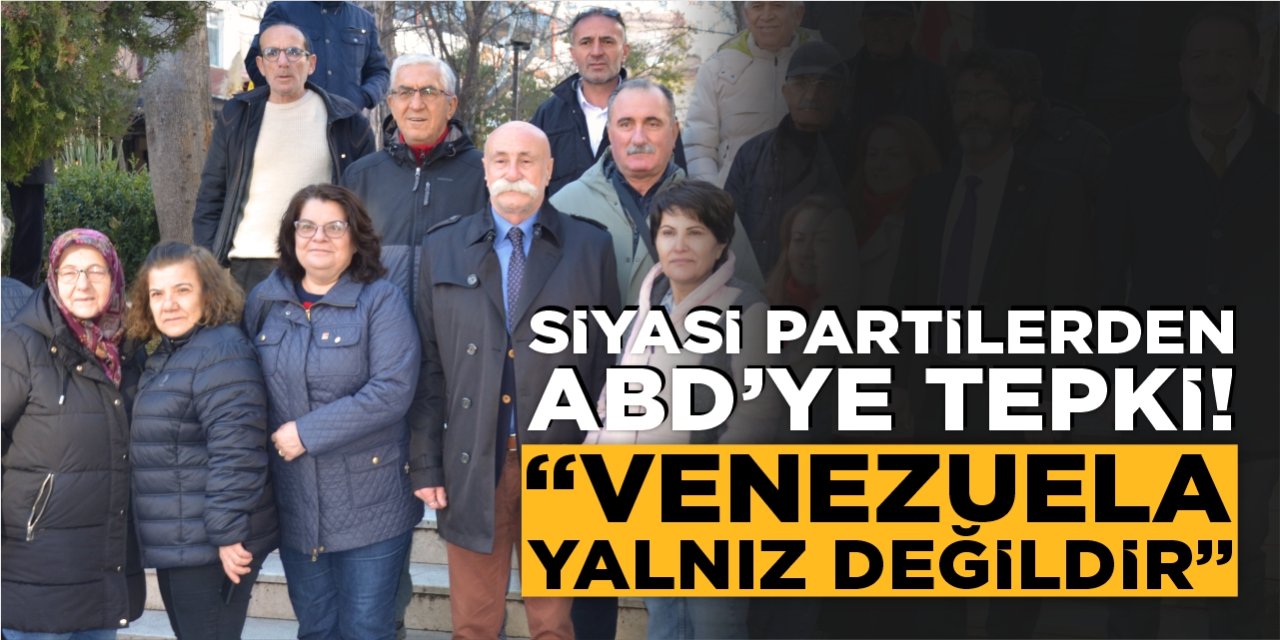 Siyasi Partilerden ABD'ye Tepki! "Venezuela Yalnız Değildir!"