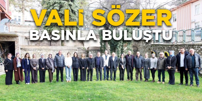 Vali Sözer basınla buluştu