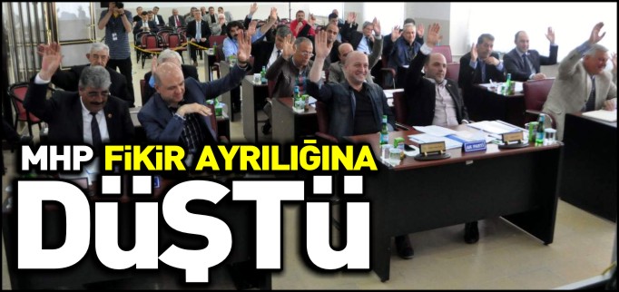 MHP FİKİR AYRILIĞINA DÜŞTÜ