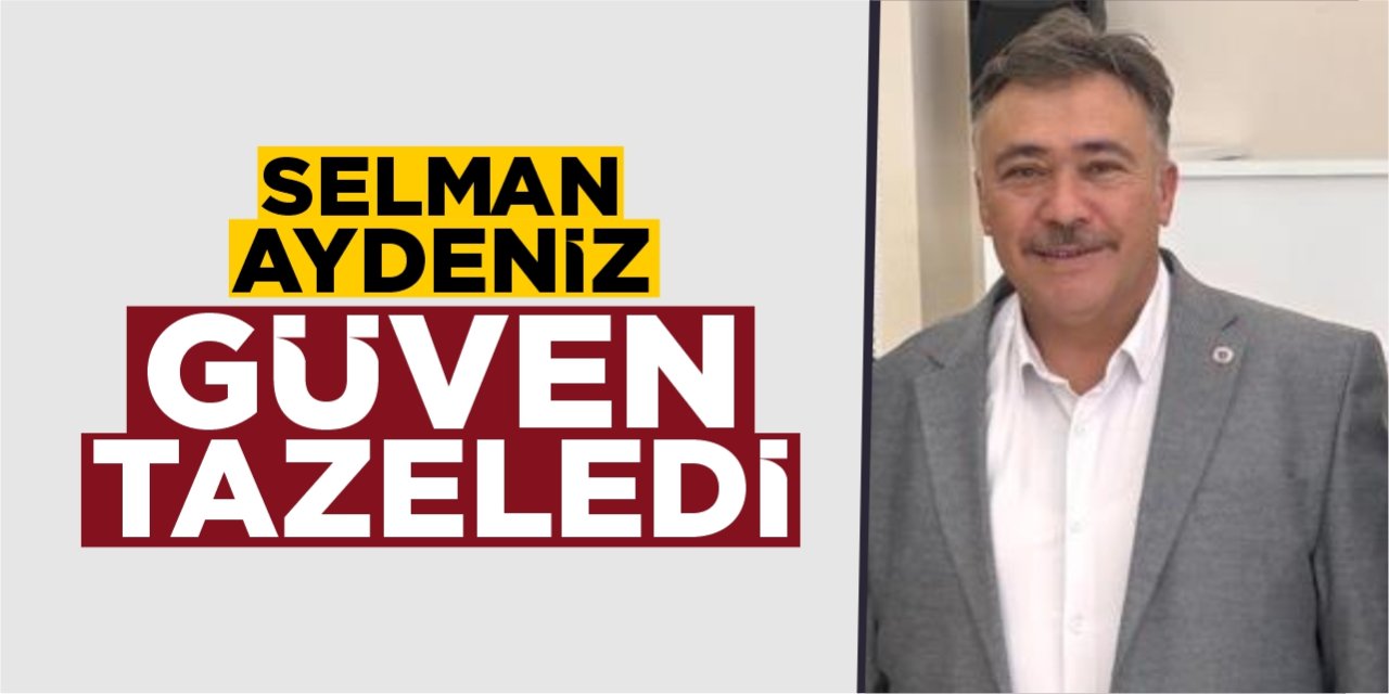 Selman Aydeniz güven tazeledi