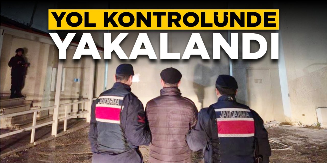 Yol kontrolünde yakalandı!