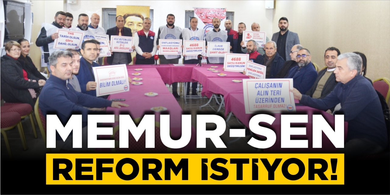 Memur-Sen reform istiyor!
