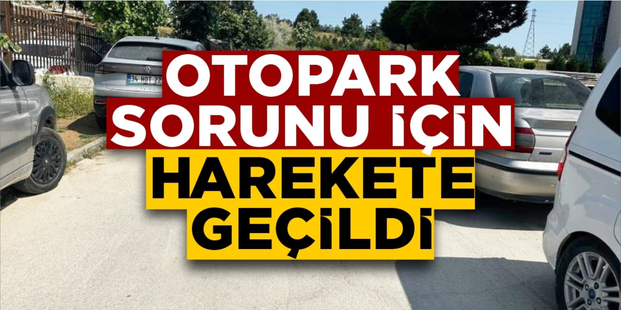 Otopark sorunu için harekete geçildi