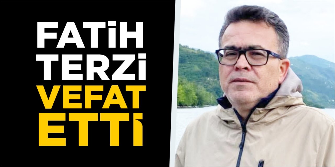 Fatih Terzi vefat etti