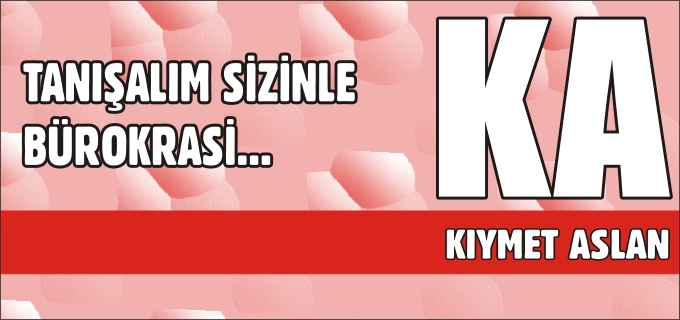 TANIŞALIM SİZİNLE BÜROKRASİ