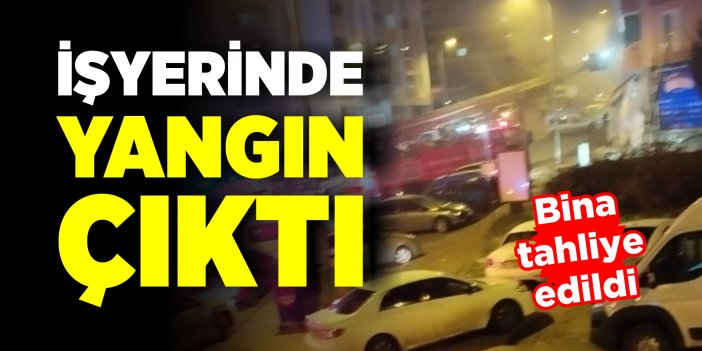 İşyerinde yangın çıktı: Bina tahliye edildi