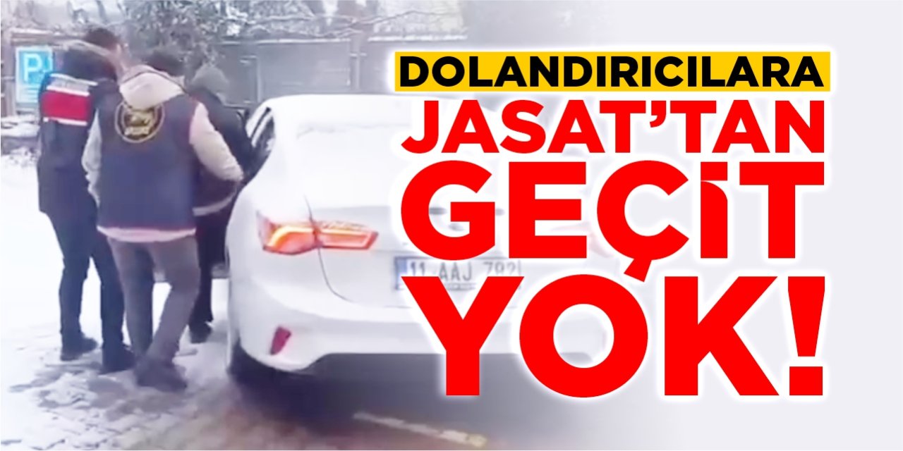 Dolandırıcılara JASAT’tan geçit yok!