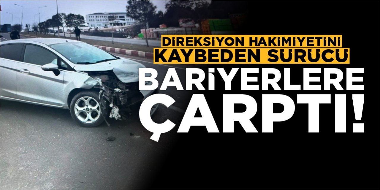 Direksiyon Hakimiyetini Kaybeden Sürücü Bariyere Çarptı