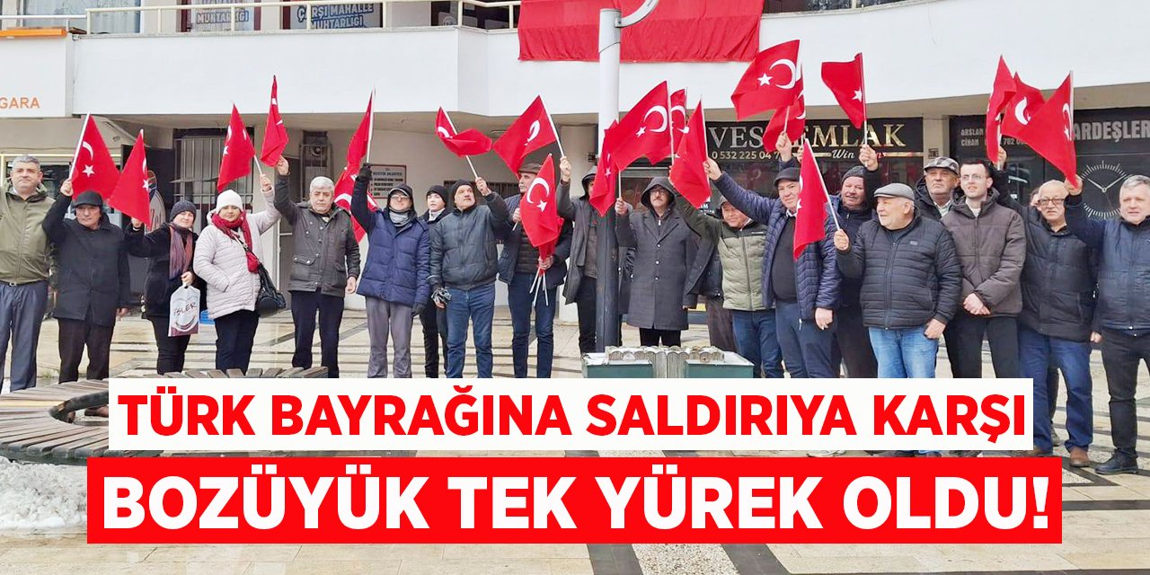 Türk Bayrağına Saldırıya Karşı Bozüyük Tek Yürek Oldu!