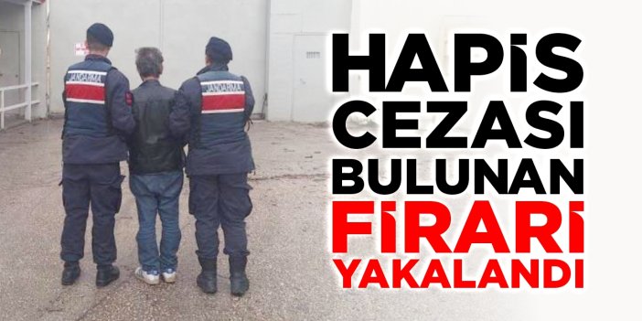 Hapis cezası bulunan firari yakalandı