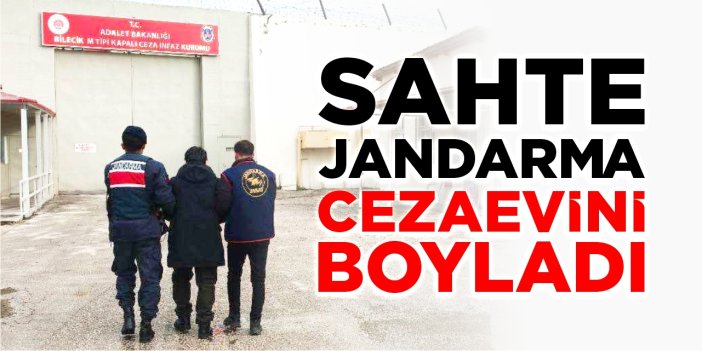 Sahte jandarma cezaevini boyladı!