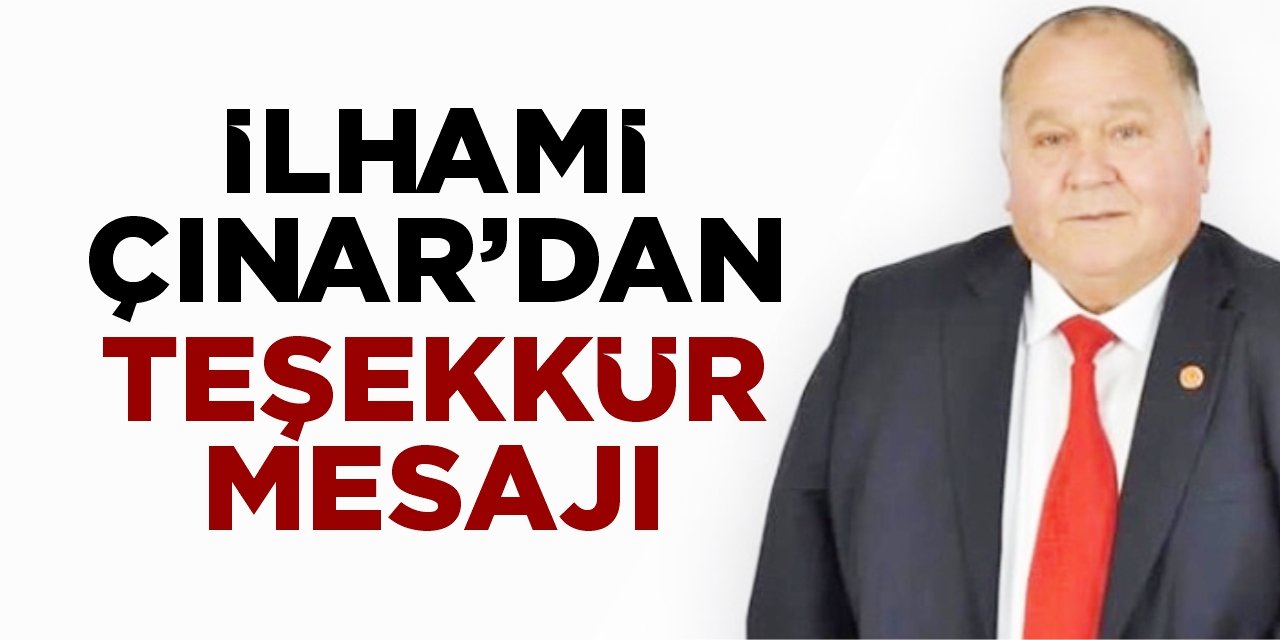 İlhami Çınar'dan Teşekkür Mesajı