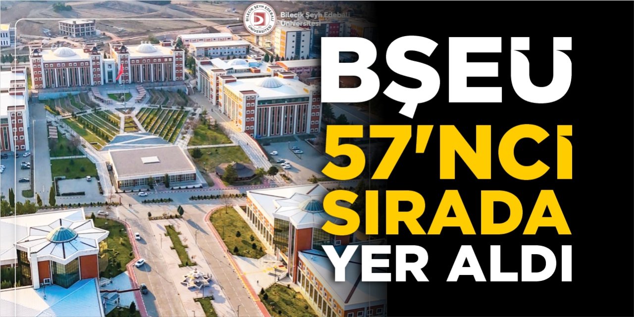 BŞEÜ 57’nci sırada yer aldı
