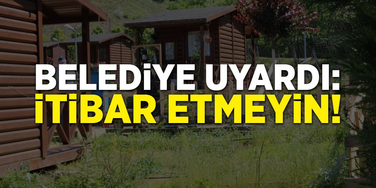 Belediye Uyardı: İtibar Etmeyin!