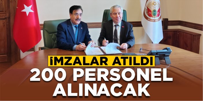 İmzalar atıldı: 200 personel alınacak