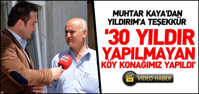 ’30 YILDIR YAPILMAYAN KÖY KONAĞIMIZ YAPILDI’