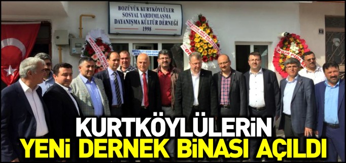 KURTKÖYLÜLERİN YENİ DERNEK BİNASI AÇILDI