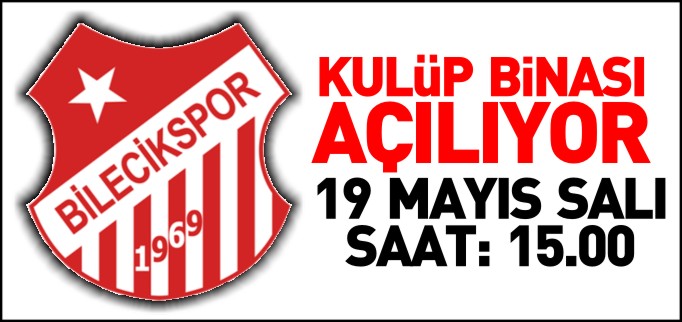 BİLECİKSPOR KULÜP BİNASI AÇILIYOR