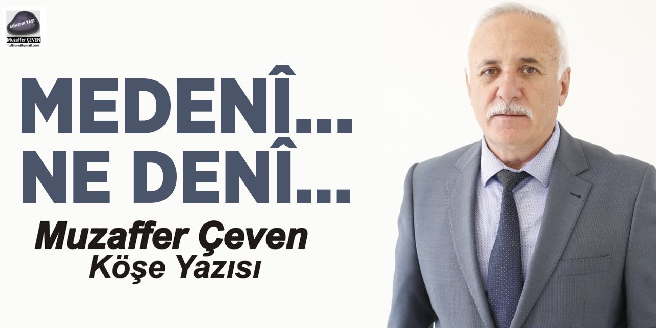 MEDENÎ… NE DENÎ…