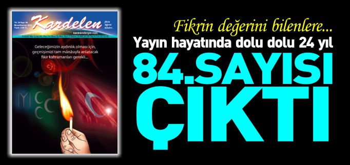 KARDELEN DERGİSİ’NİN 84.SAYISI ÇIKTI