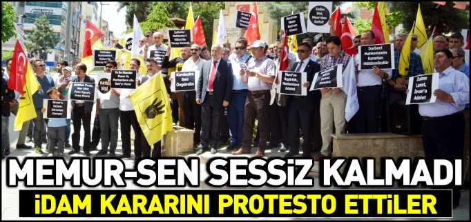 MEMUR-SEN İDAM KARARINI PROTESTO ETTİ