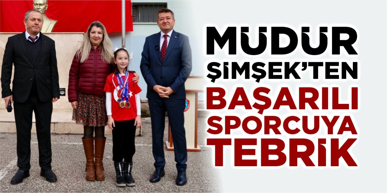 Müdür Şimşek'ten başarılı sporcuya tebrik