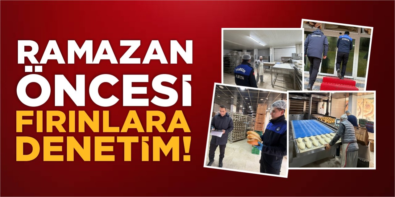 Ramazan Öncesi Fırınlara Denetim